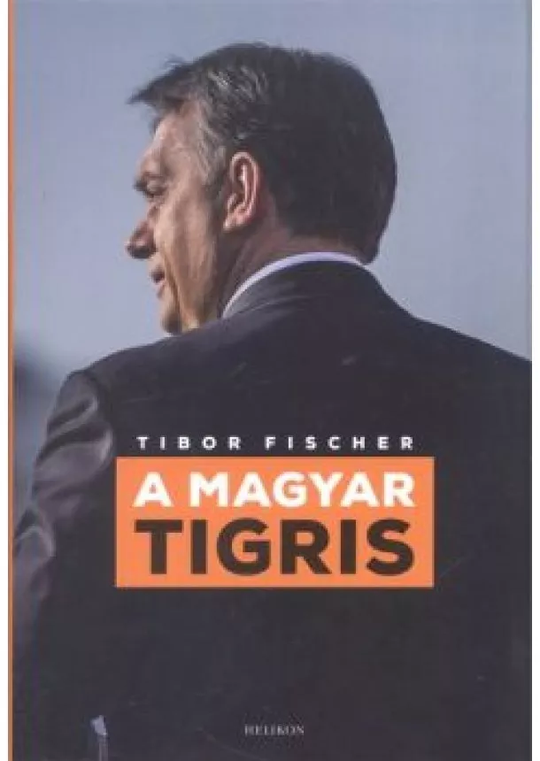 Tibor Fischer - A magyar tigris