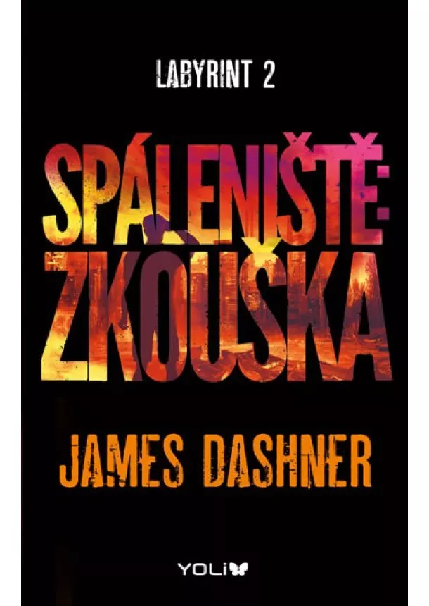 James Dashner - Spáleniště: Zkouška