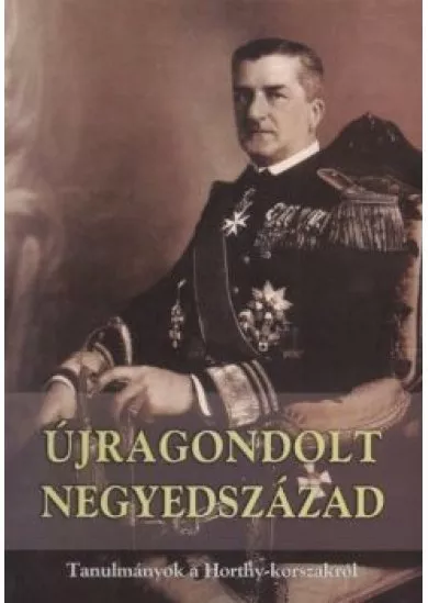 ÚJRAGONDOLT NEGYEDSZÁZAD