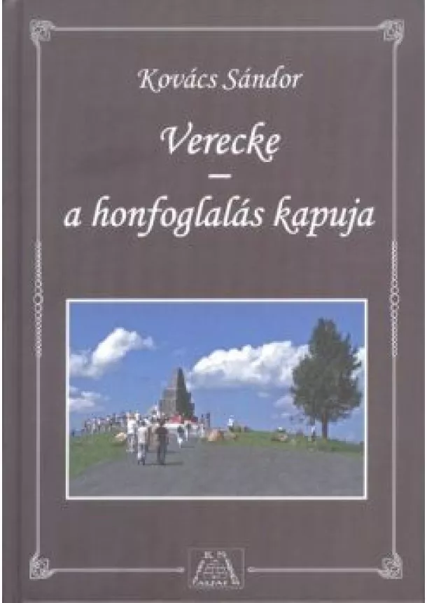 Kovács Sándor - VERECKE - A HONFOGLALÁS KAPUJA