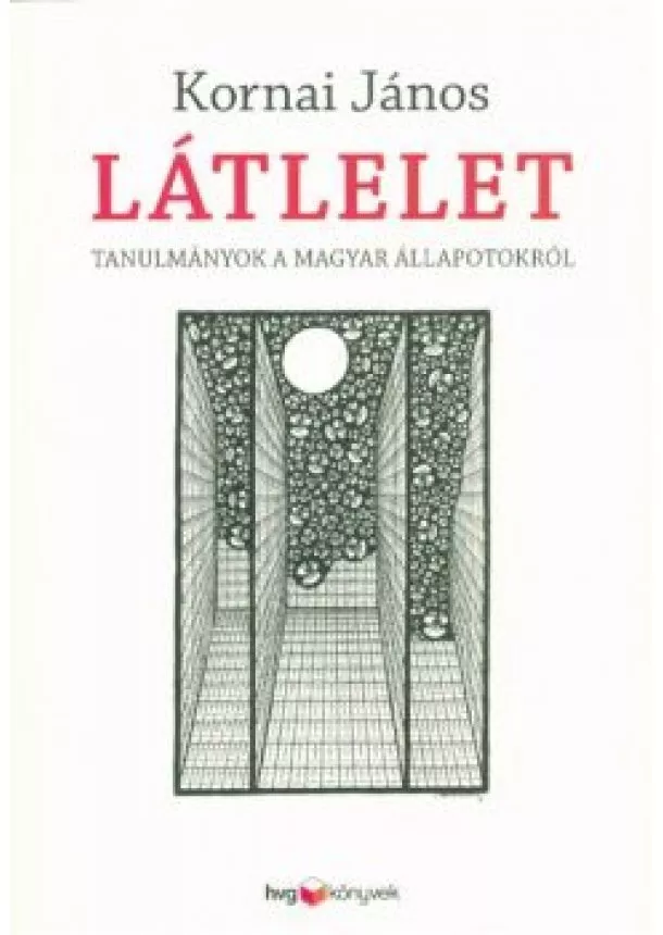 Kornai János - Látlelet /Tanulmányok a magyar állapotokról