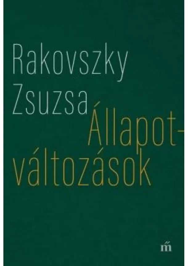 Rakovszky Zsuzsa - Állapotváltozások - Válogatott versek