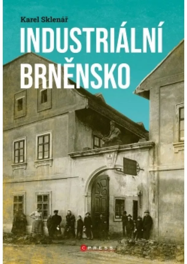 Karel Sklenář - Industriální Brněnsko