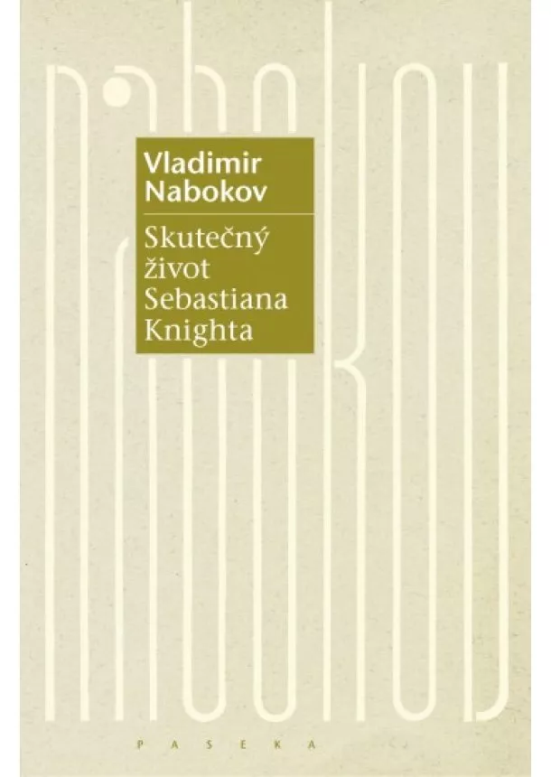 Vladimir Nabokov - Skutečný život Sebastiana Knighta