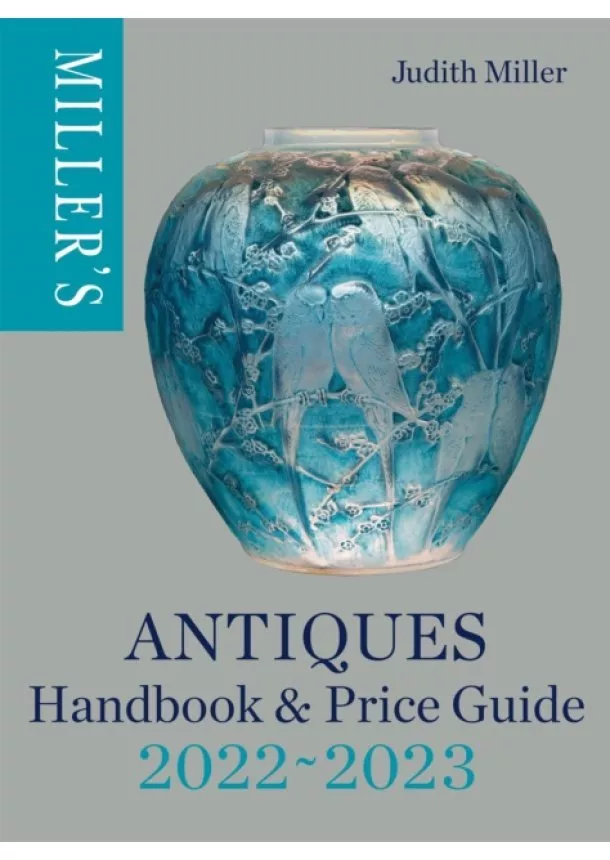 Judith Miller - Miller's Antiques Handbook & Price Guide 2022-2023