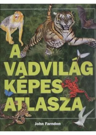 A vadvilág képes atlasza