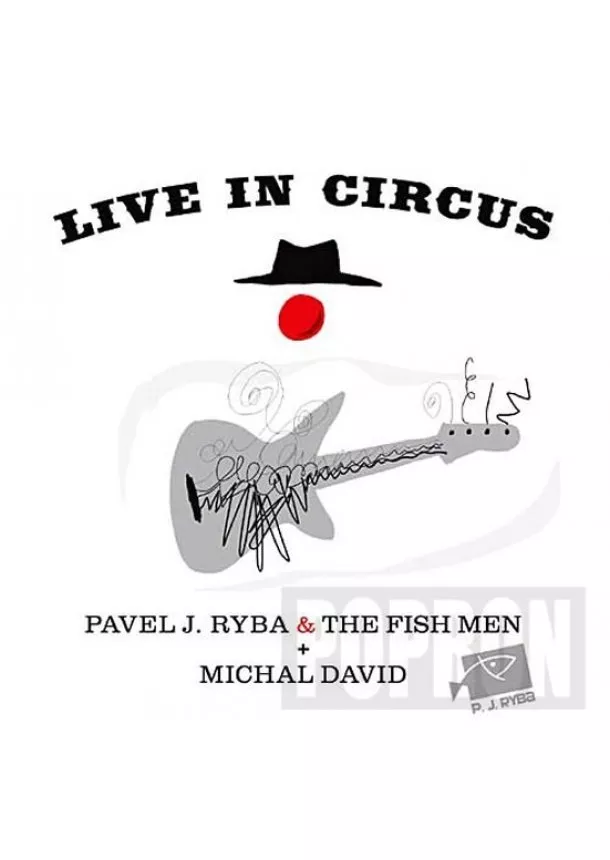 Popron music & publishing s.r.o. - DAVID, MICHAL RYBA P. J. & THE FIS  LIVE IN CIRCUS