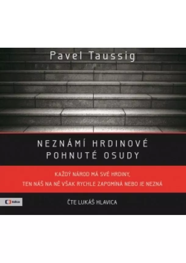 Pavel Taussig - Neznámí hrdinové  (audiokniha)