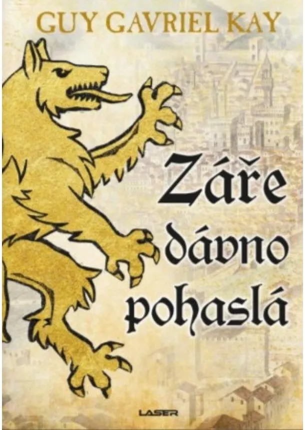 Guy Gavriel Kay  - Záře dávno pohaslá