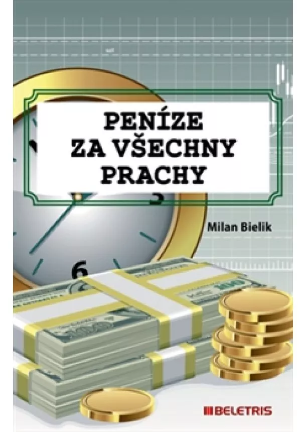 Milan Bielik - Peníze za všechny prachy