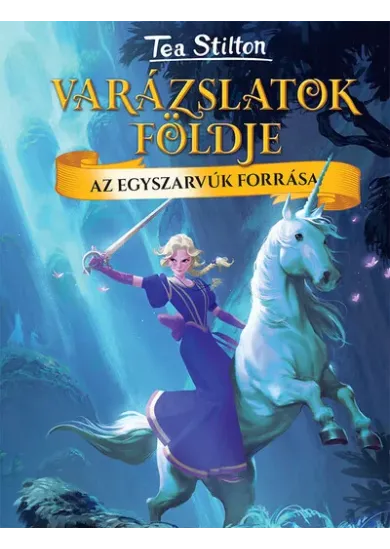 Az Egyszarvúk forrása - Varázslatok Földje 12.