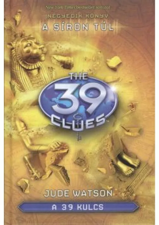 Jude Watson - The 39 Clues - A 39 kulcs 04. /A síron túl