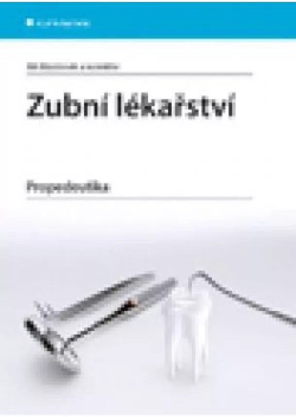 Jiří Mazánek a kolektiv - Zubní lékařství - Propedeutika
