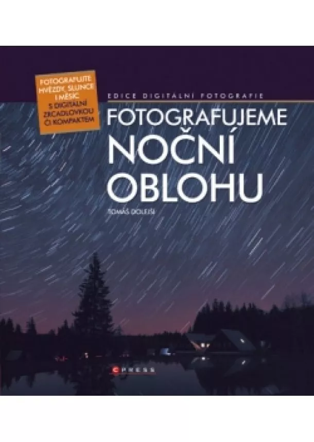 Tomáš Dolejší - Fotografujeme noční oblohu