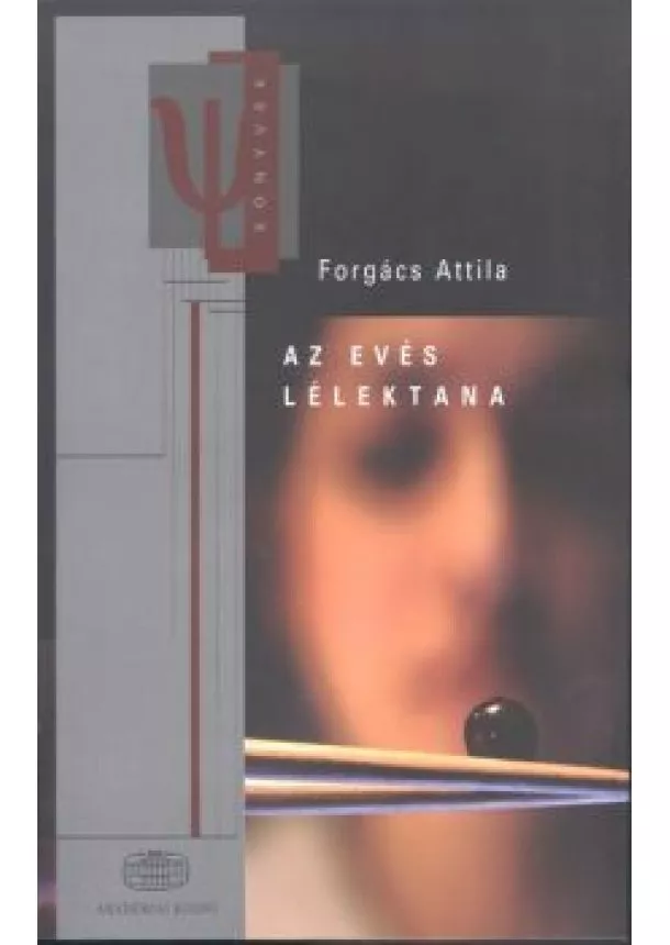 FORGÁCS ATTILA - AZ EVÉS LÉLEKTANA