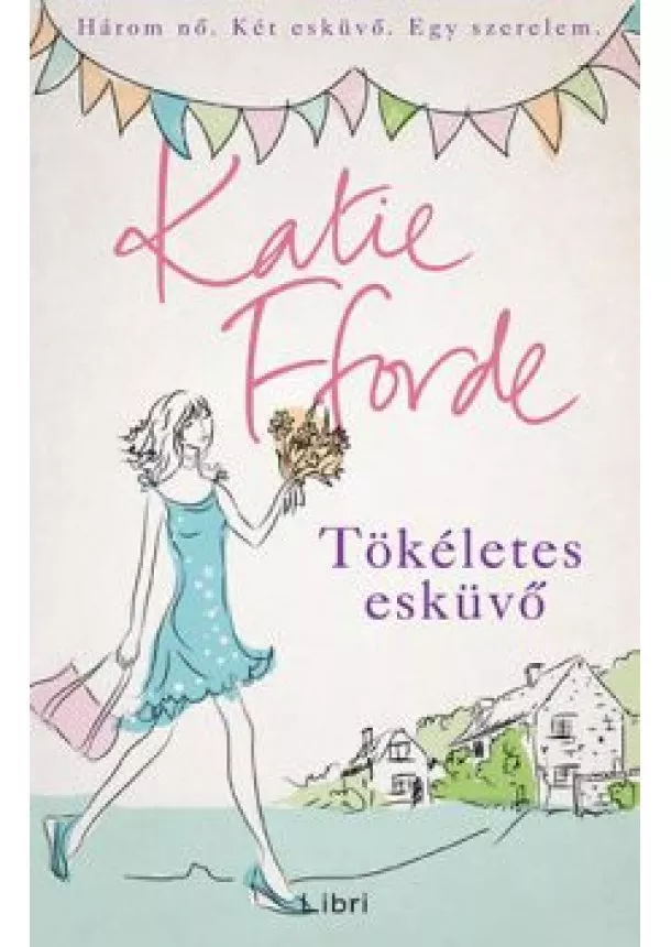 Katie Fforde - Tökéletes esküvő