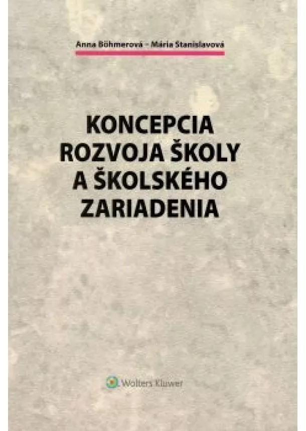 Anna Böhmerová, Mária Stanislavová - Koncepcia rozvoja školy a školského zariadenia