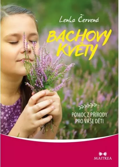 Bachovy květy - Pomoc z přírody pro vaše děti