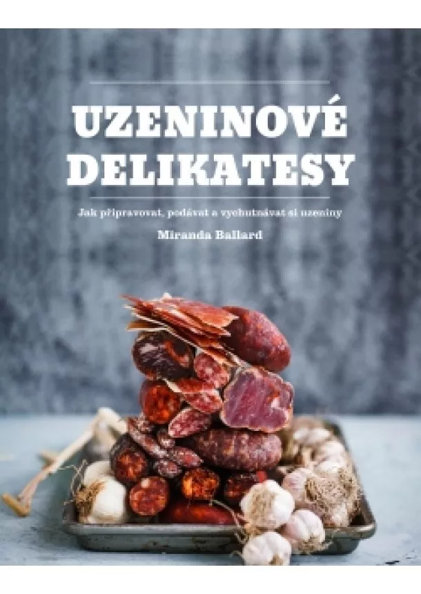 Miranda Ballardová - Uzeninové delikatesy