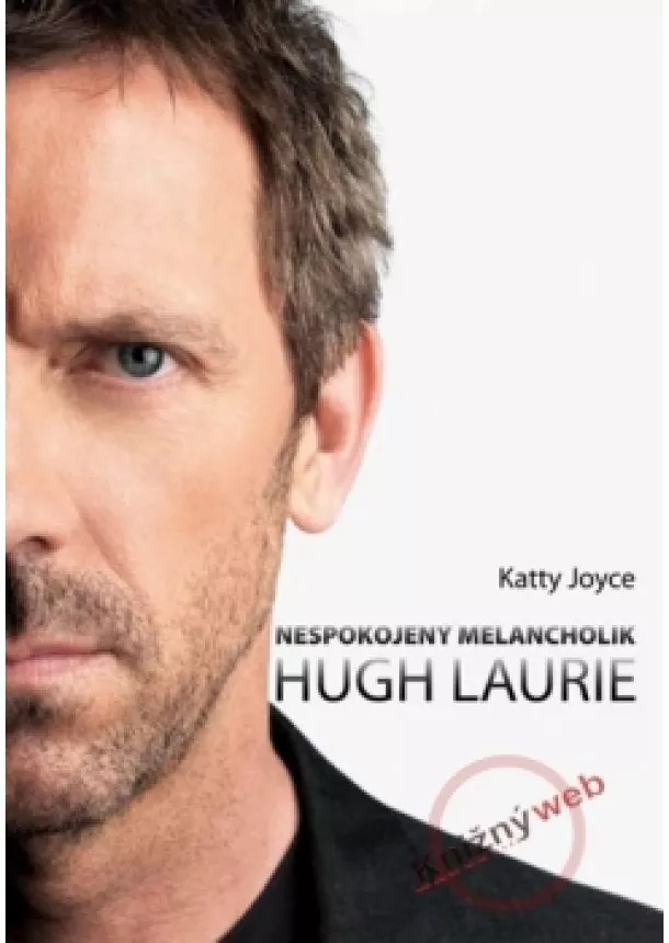 Katty Joyce - Hugh Laurie: nespokojený melancholik