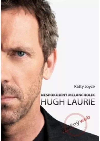 Hugh Laurie: nespokojený melancholik