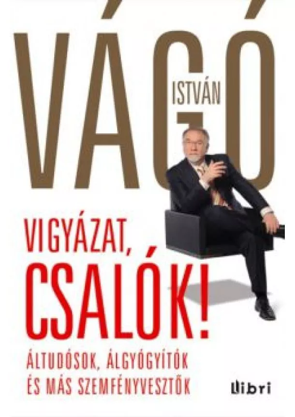 VÁGÓ ISTVÁN - VIGYÁZAT, CSALÓK!