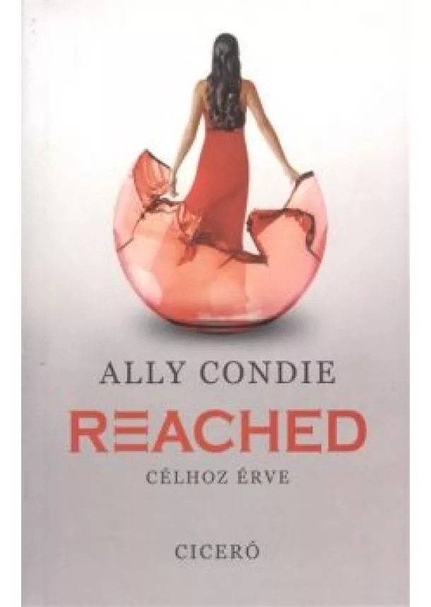 Ally Condie - Reached - Célhoz érve