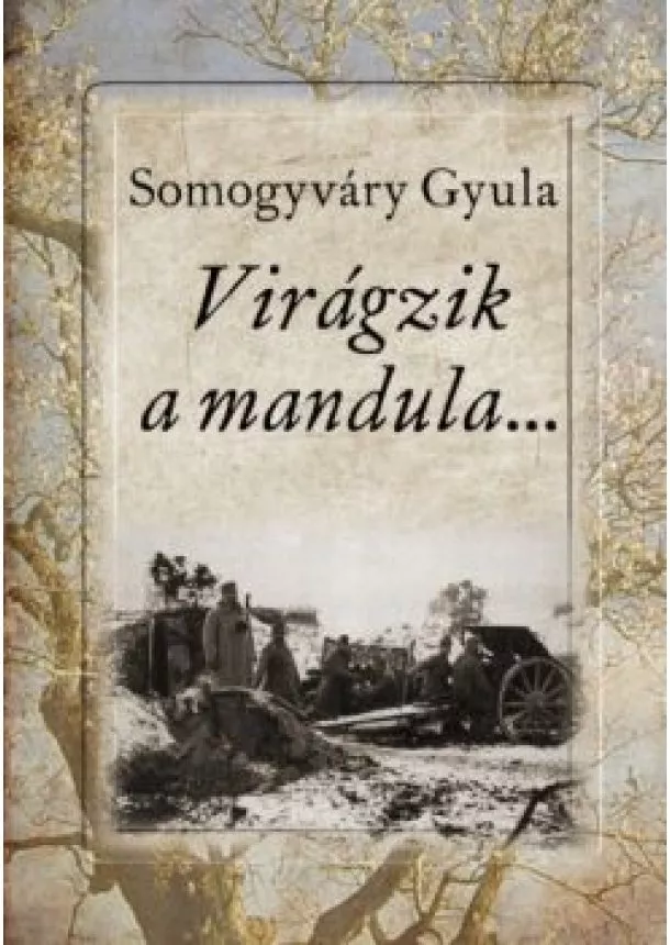 SOMOGYVÁRY GYULA - VIRÁGZIK A MANDULA