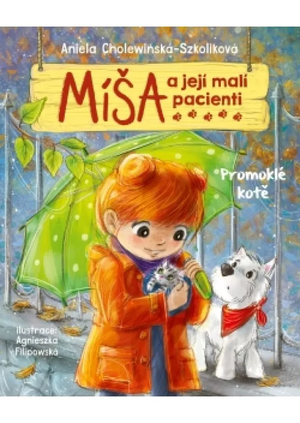 Aniela Cholewińska-Szkoliková - Míša a její malí pacienti: Promoklé kotě