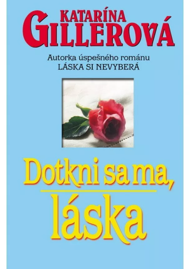 Katarína Gillerová - Dotkni sa ma láska