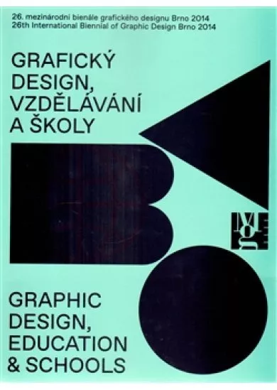 26. mezinárodního bienále grafického designu Brno 2014 - Grafický design, vzdělávání a školy