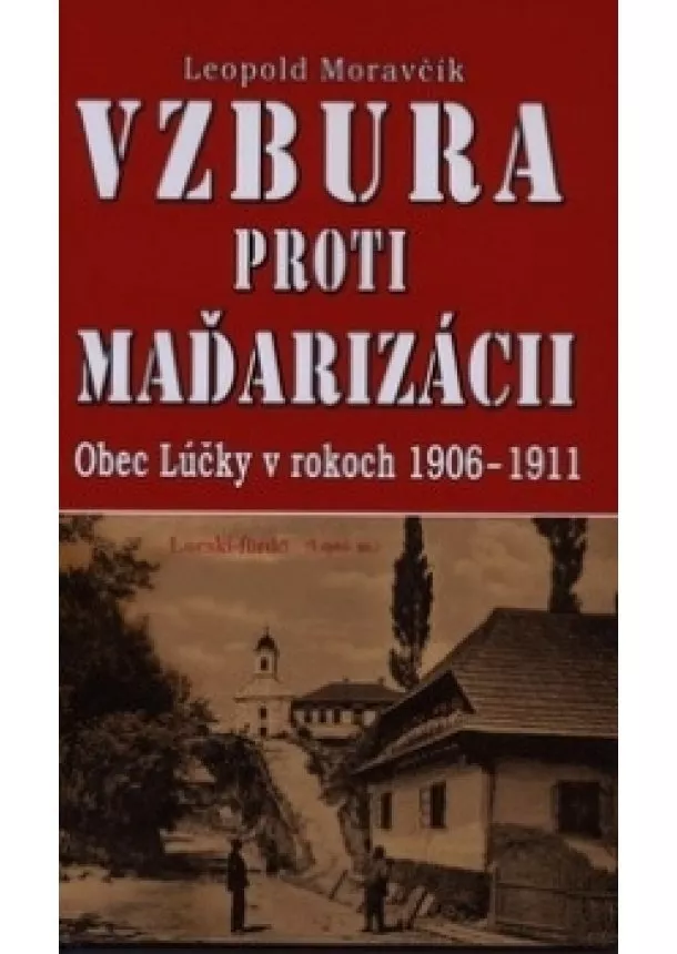 Leopold Moravčík - Vzbura proti maďarizácii