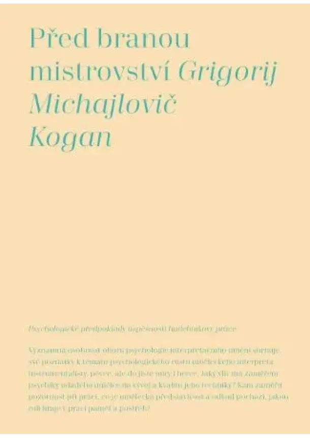 Grigorij Michajlovič Kogan - Před branou mistrovství - Psychologické předpoklady úspěšnosti hudebníkovy práce