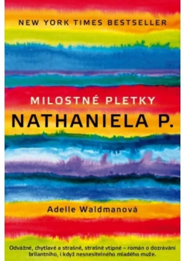 Adelle Waldman - Milostné pletky Nathaniela P.