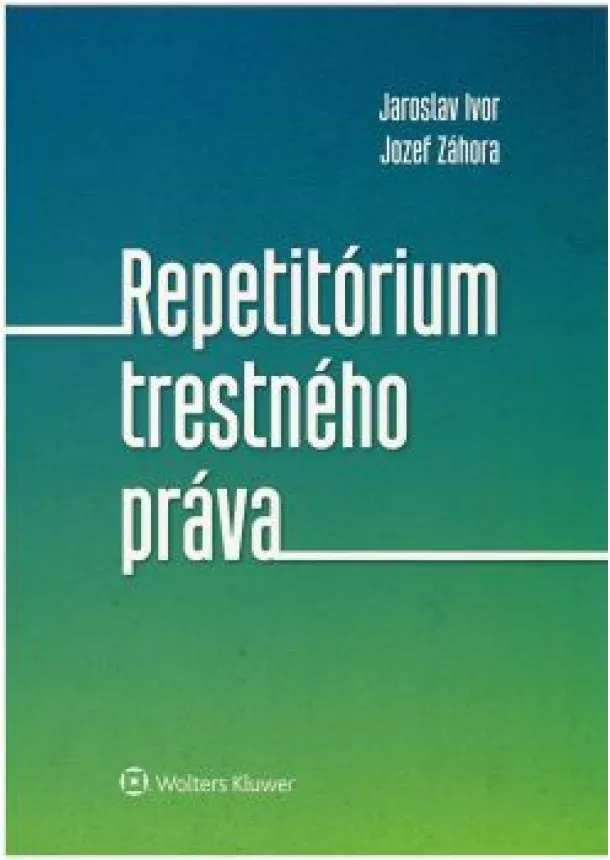 Jaroslav Ivor, Jozef Záhora - Repetitórium trestného práva