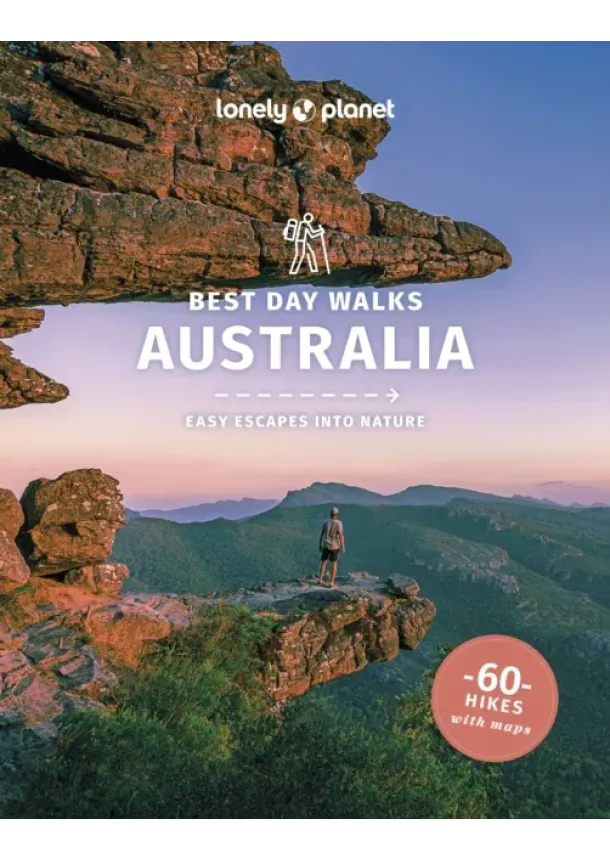  Lonely Planet, Josh West, Anna Kaminski, Monique Perrin, Charles Rawlings-Way, Steve Waters, Glenn van der Knijff - Lonely Planet Best Day Walks Australia