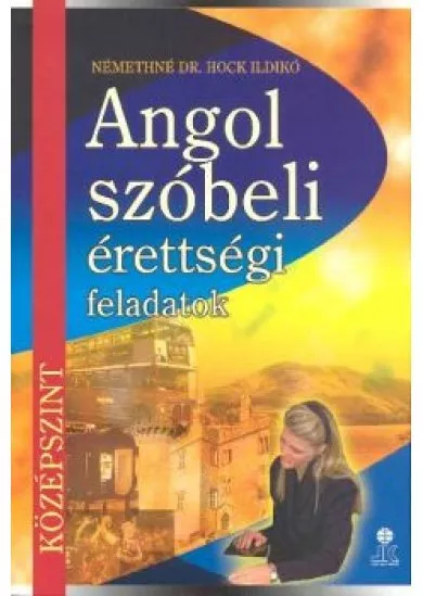 ANGOL SZÓBELI ÉRETTSÉGI FELADATOK /KÖZÉPSZINT /LX-0115