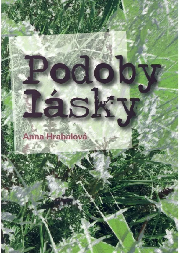 Anna Hrabalová - Podoby lásky, 2.vydanie