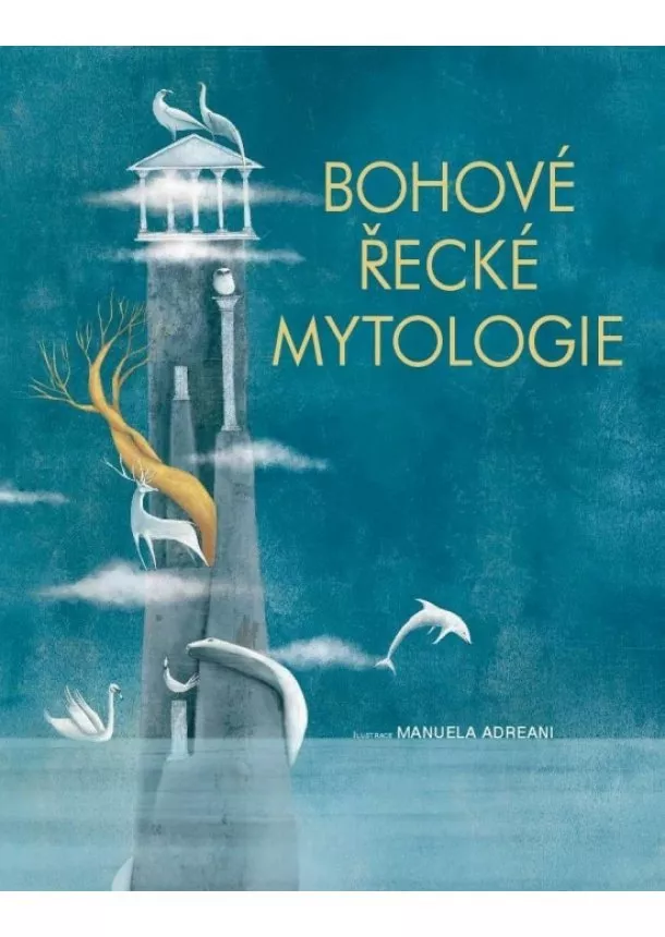 Manuela Adreani - Bohové Řecké Mytologie