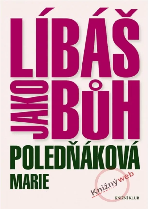 Marie Poledňáková - Líbáš jako Bůh