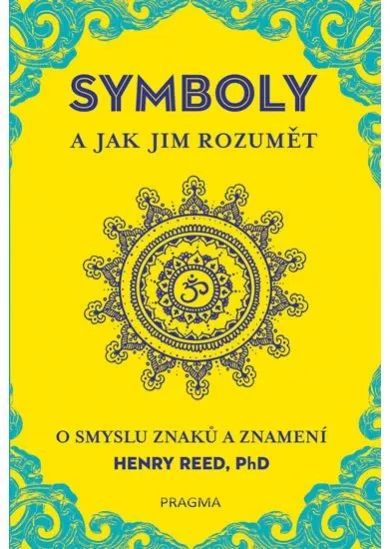 SYMBOLY a jak jim rozumět. O smyslu znaků a znamení