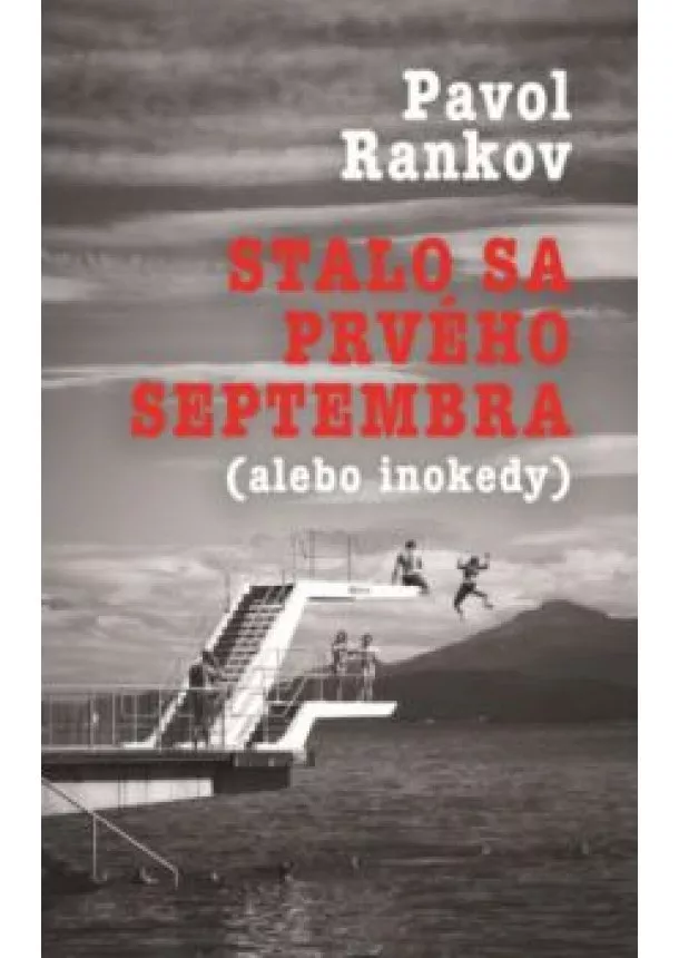 Pavol Rankov - Stalo sa prvého septembra ( alebo inokedy )