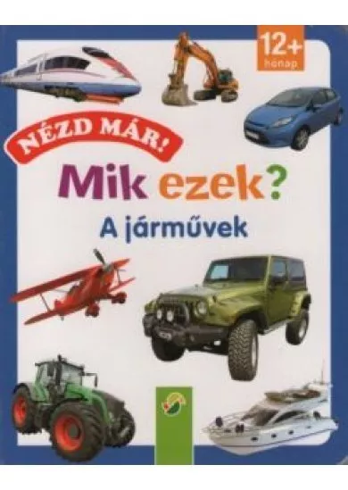 Nézd már! Mik ezek? - A járművek