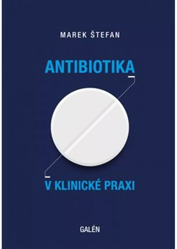 Marek Štefan - Antibiotika v klinické praxi