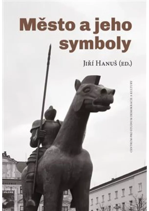 Jiří Hanuš - Město a jeho symboly