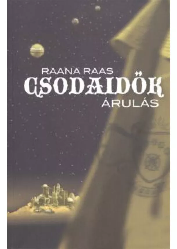 RAANA RAAS - CSODAIDŐK 3. - ÁRULÁS