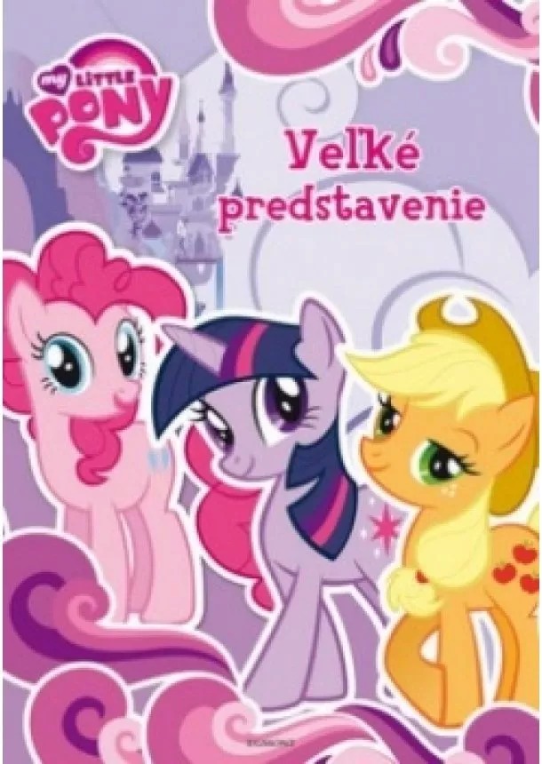 Hasbro - My Little Pony - Veľké predstavenie