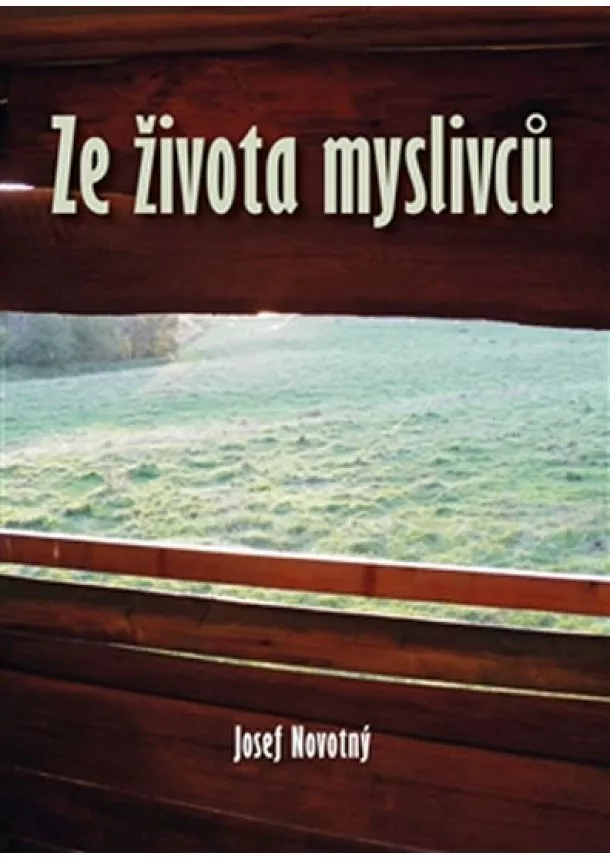 Josef Novotný - Ze života myslivců