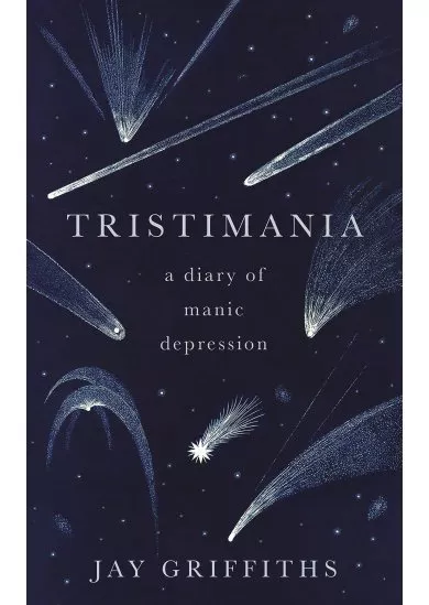 Tristimania : A Diary of Manic Depression