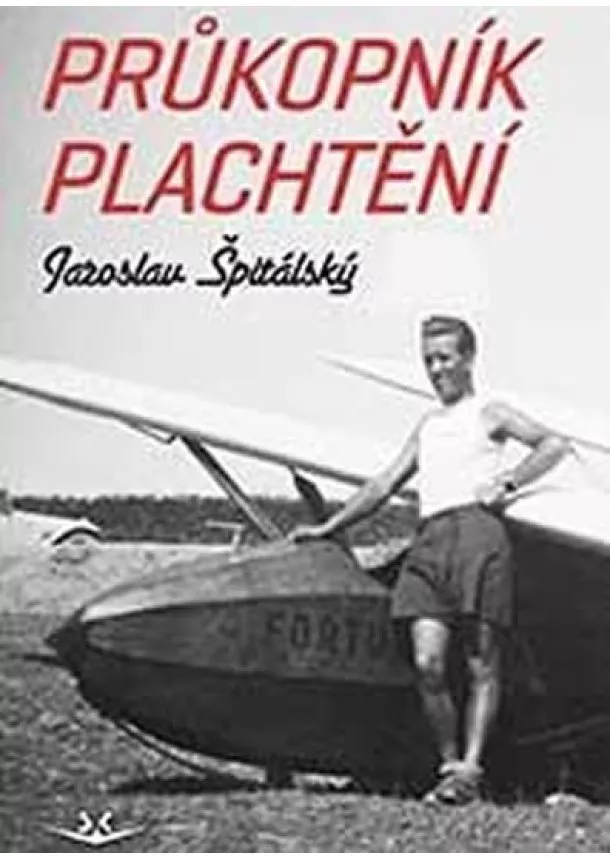 Jaroslav Špitálský   - Průkopník plachtění